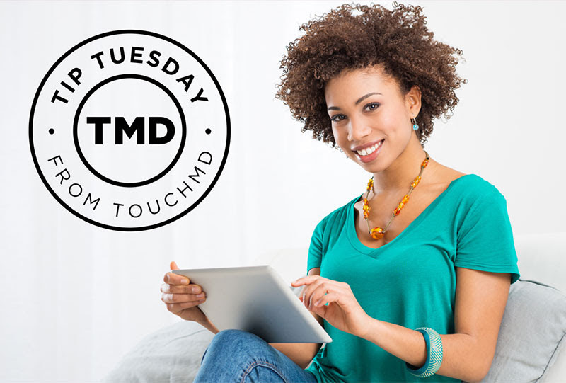 Tip Tuesday #11: Help Your Patients Become Familiar with TouchMD!